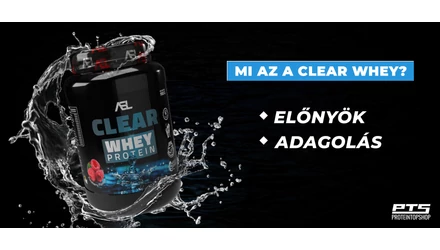 Mi az a Clear Whey? Előnyök, adagolás…