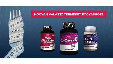 Hogyan válassz terméket fogyáshoz?