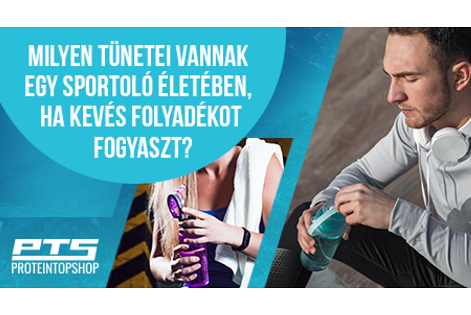 Milyen tűnetei vannak egy sportoló életében, ha kevés folyadékot fogyaszt?