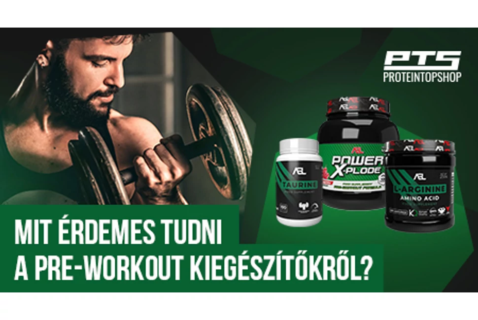 Mit érdemes tudni a pre-workout kiegészítőkről (edzés előtti pörgetők)?