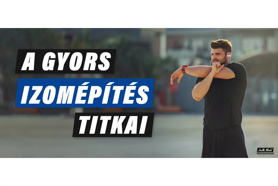 A gyors izomépítés titkai